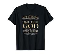 C'est la Vie éternelle, Un Seul Vrai Dieu, Jésus-Christ (Jean 17, 3) T-Shirt