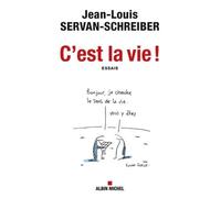 C'est la vie ! - Jean-Louis Servan-Schreiber - Albin Michel - broché - Essai
