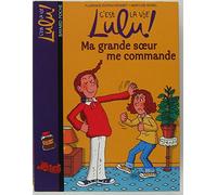 C'est la vie lulu !, numéro 1 : Ma grande soeur me commande