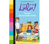C'est la vie Lulu, Tome 03: J'ai peur des mauvaises notes