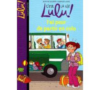 C'est la vie Lulu, Tome 18: J'ai peur de partir en colo