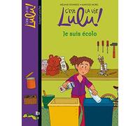 C'est la vie Lulu, Tome 23: Je suis écolo