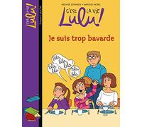 C'est la vie Lulu, Tome 30: Je suis trop bavarde