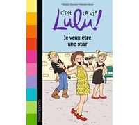 C'est la vie Lulu, Tome 36: Je veux être une star