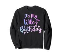C'est l'anniversaire de ma Femme, Une Famille drôle Assortie à Une Femme Sweatshirt