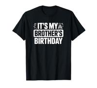 C'est l'anniversaire de Mon frère, frère drôle T-Shirt