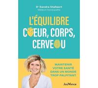 C'est le chaos là-haut !: Maintenir votre santé grâce à l'équilibre coeur, corps, cerveau