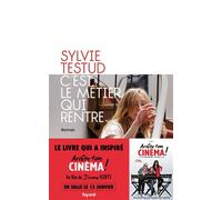 C'est le métier qui rentre - Sylvie Testud - Fayard - broché - Roman