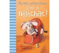 C'est le néléchat ! Marie Leymarie (Auteur), Clotilde Perrin (Illustration)