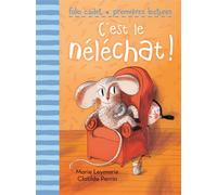 Marie Leymarie – C'est le néléchat ! – Folio Cadet Premières Lectures – Gallimard – Broché