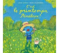 C'est le printemps, Pénélope ! Anne Gutman (Auteur), Georg Hallensleben (Illustration)