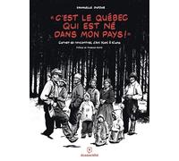 « C'est le Québec qui est né dans mon pays! »-Carnet de renc - Emanuelle Dufour - Ecosociete Eds - broché - Bande dessinée