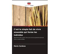 C'est le simple fait de vivre ensemble qui forme les individus
