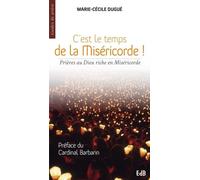 C'est Le Temps De La Miséricorde ! - Prière Au Dieu Riche En Miséricorde