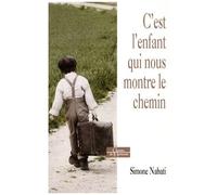 C'est L'enfant Qui Nous Montre Le Chemin - Journal D'une Psychanalyste