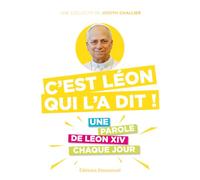 C'est Léon qui l'a dit !: Une parole de Léon XIV chaque jour