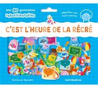 C'est l'heure de la récré ! - Mes 80 gommettes repositionnables: 80 gommettes - dès 3 ans