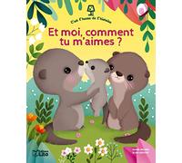C'est l'heure de l'histoire: Et moi, comment tu m'aimes ? - Dès 4 ans