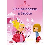 C'est l'heure de l'histoire: Une princesse à l'école - Dès 4 ans