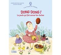 C'est l'heure dong-dong la pou La poule qui fait sonner les cloches - Agnès Bertron-Martin - Lito - broché - Album jeunesse