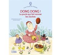 C'est l'heure dong-dong la pou La poule qui fait sonner les cloches - Agnès Bertron-Martin - Lito - broché - Album jeunesse