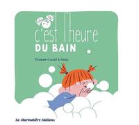 C'est l'heure du bain - Elisabeth Coudol - La Marmotiere - cartonné - Album jeunesse