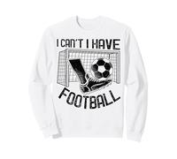 C'est l'heure du Footy Match, hilarant, Je ne Peux Pas Avoir de Football Sweatshirt
