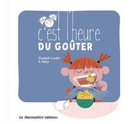 C'est l'heure du goûter - Elisabeth Coudol - La Marmotiere - cartonné - Album jeunesse