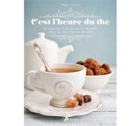 C'est l'heure du thé Philippe Chavanne (Auteur)