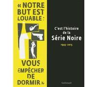 C'est l'histoire de la Série Noire Collectif (Auteur), Alban Cerisier (Editeur du volume), Franck Lhomeau (Editeur du volume)
