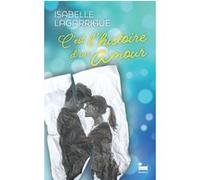 C'est l'histoire d'un amour Isabelle Lagarrigue (Auteur)