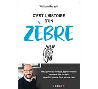 C'est l'histoire d'un zèbre: Haut potentiel, surdoué, hypersensible