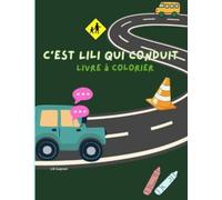 C'est Lili qui conduit: Livre à colorier