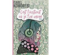 C'est l'instant où je t'ai aimé: Une nouvelle romantique