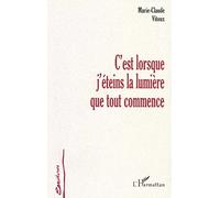 C'est lorsque j'éteins la lumière que tout commence – L'Harmattan