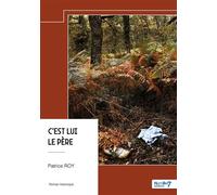 C'est lui le père - Patrice Roy - Nombre 7 - broché - Roman
