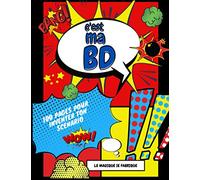 C'est MA BD! 100 pages pour inventer ton scénario!: 100 planches à compiler ou à utiliser séparément pour construire ton ou tes histoires!Format A4, ... vierge à compléter pour enfants et adulte