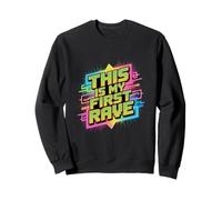 C'est ma première Rave Sweatshirt