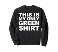 C'est ma Seule Chemise Verte Sweatshirt
