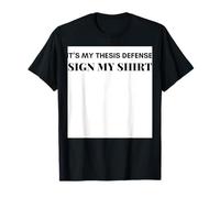 C'est ma soutenance de thèse, signez ici, soutenance de thèse de doctorat T-Shirt