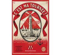 C'est ma tournée: Carnets de route