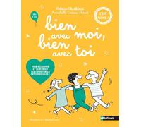 Bien avec moi, bien avec toi - pour découvrir et renforcer tes compétences psychosociales ! - Annabelle Godeau-Pernet - Nathan - broché - Document jeunesse