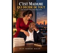C'EST MADAME QUI DECIDE DE TOUT: Chronique d'un homme qui céda pour préserver la paix