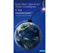 C'est maintenant !: 3 ans pour sauver le monde !