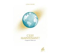 C'est maintenant !: L'urgence d'être soi
