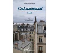 C'est maintenant Nouvelle - Gross-Batiot, Aline - L'harmattan - broché - Nouvelles