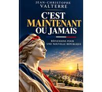 C'EST MAINTENANT OU JAMAIS