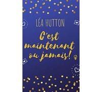 C'est maintenant ou jamais !