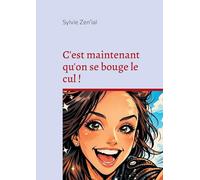 C'est maintenant qu'on se bouge le cul !