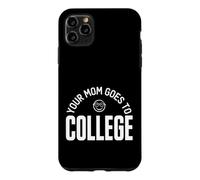 C'est Marrant de dire Que Votre mère va à l'université : Sarcastique Coque pour iPhone 11 Pro Max